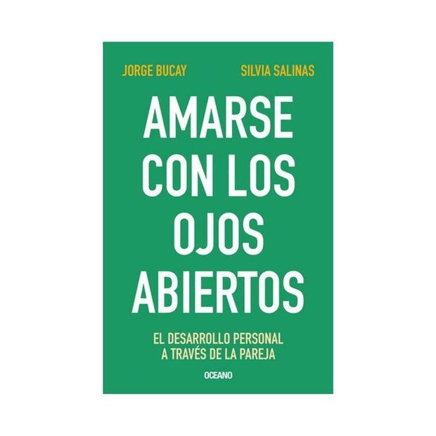 Amarse Con Los Ojos Abiertos. El Desarrollo Personal A Través De La Pareja