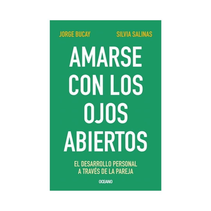 Amarse Con Los Ojos Abiertos. El Desarrollo Personal A Través De La Pareja