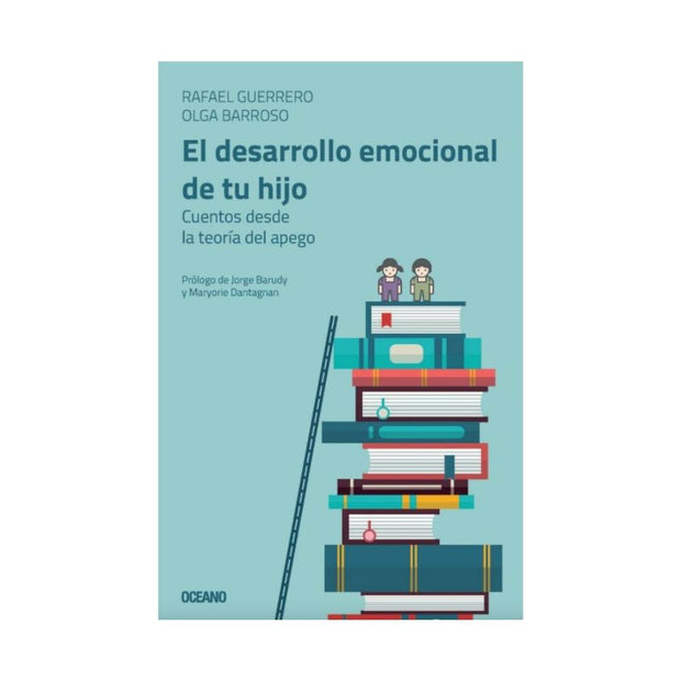 Desarrollo Emocional De Tu Hijo, El. Cuentos Desde La Teoría Del Apego
