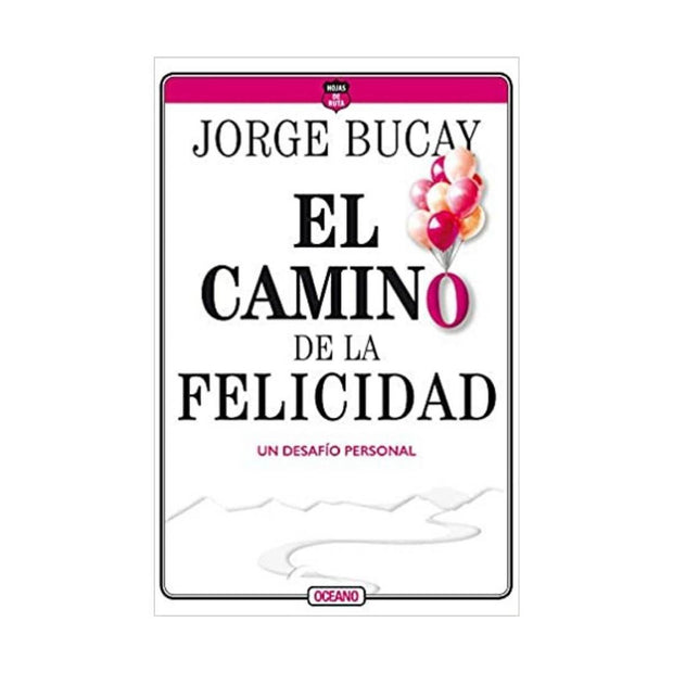 Camino De La Felicidad, El. Un Desafío Personal