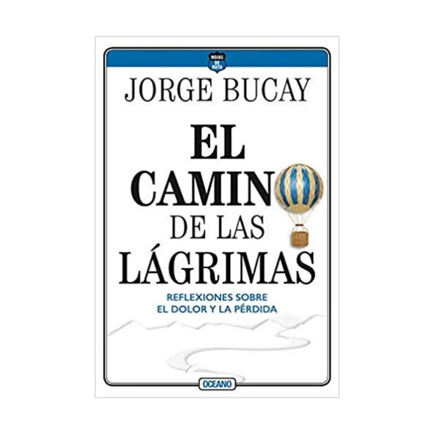 Camino De Las Lágrimas. El. Reflexiones Sobre El Dolor Y La Pérdida 