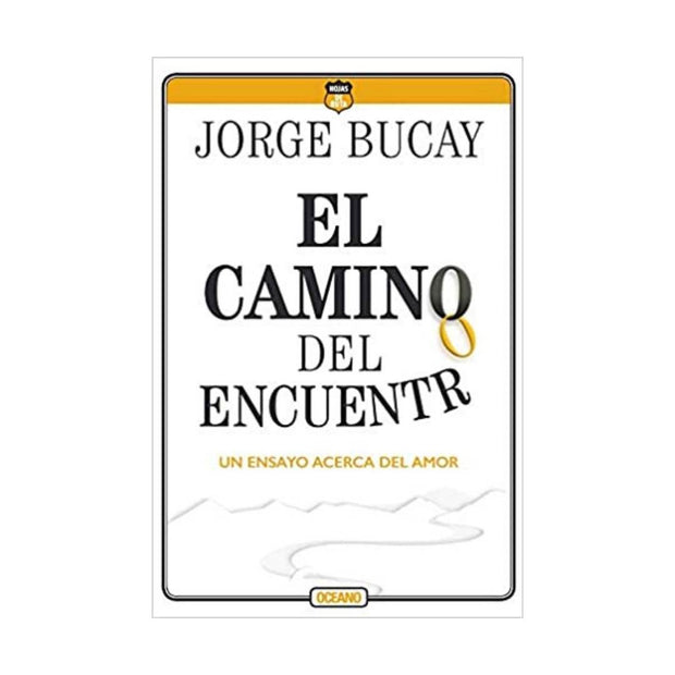 Camino Del Encuentro. El. Un Ensayo Acerca Del Amor