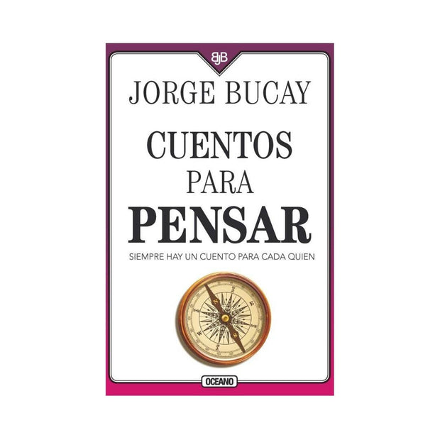 Cuentos Para Pensar. Siempre Hay Un Cuento Para Cada Quien