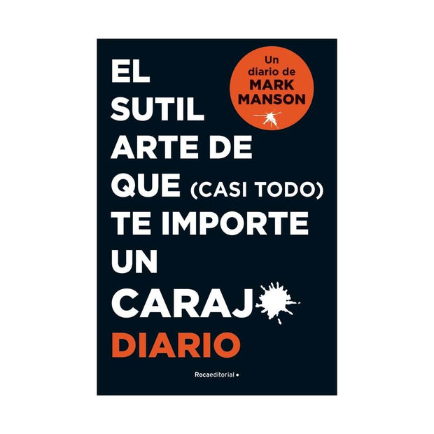 Sutil Arte De Que (Casi Todo) Te Importe