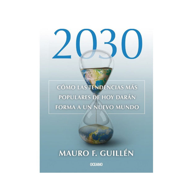 2030: Cómo Las Tendencias Más Populares De Hoy Darán Forma A Un Nuevo Mundo