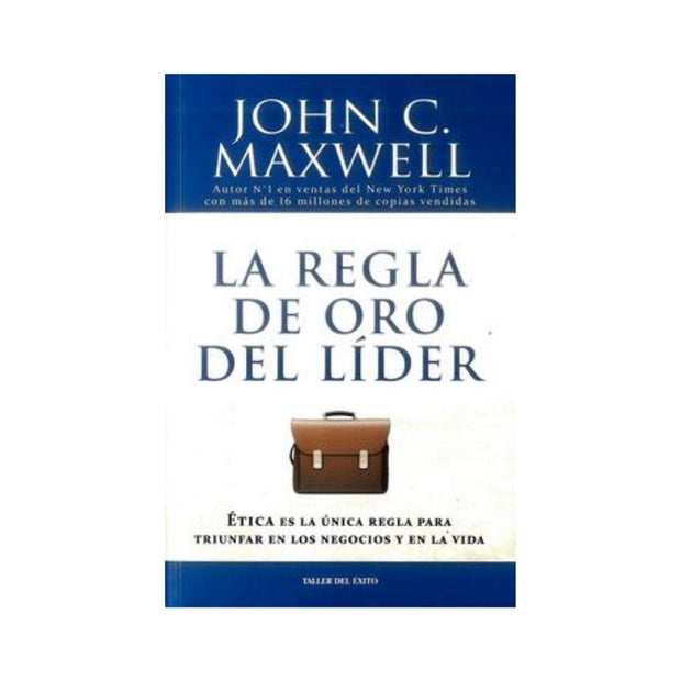 La Regla De Oro Del Líder
