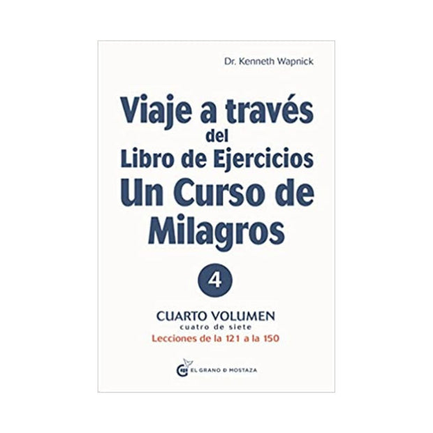 Viaje A Través Del Libro De Ejercicios Un Curso De Milagros 4