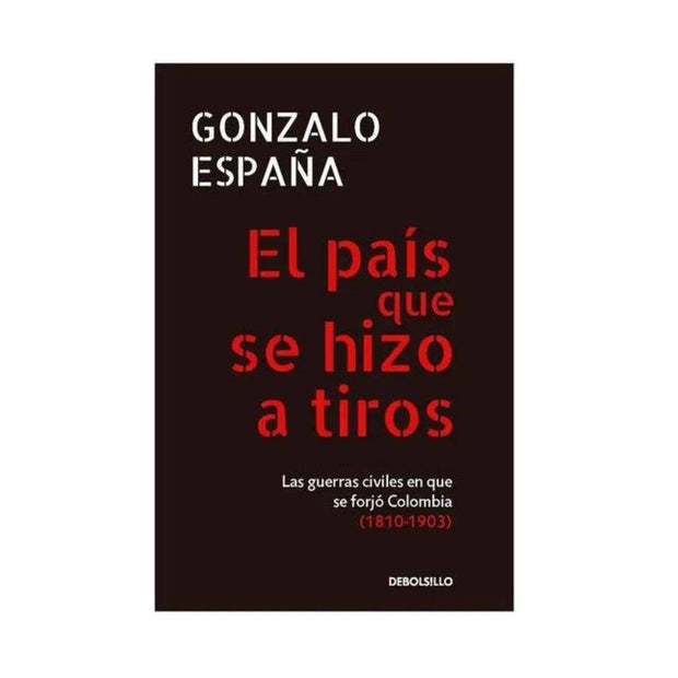 Pais Que Se Hizo A Tiros, El
