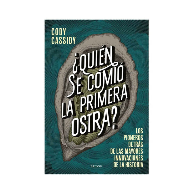 ¿Quién Se Comió La Primera Ostra?