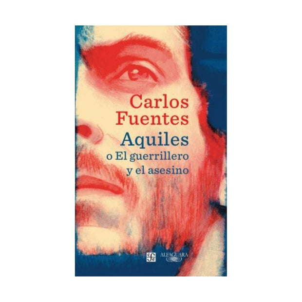 Aquiles O El Guerrillero Y El Asesino