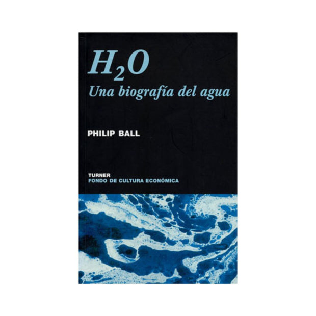 H2O. Una Biografía Del Agua