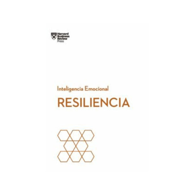 Resiliencia. Serie Inteligencia Emocional Hbr                                                                           