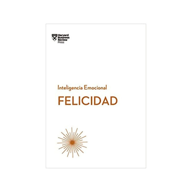 Felicidad. Serie Inteligencia Emocional Hbr                                                                             