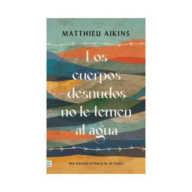 Cuerpos Desnudos No Le Temen Al Agua, Los                                                                               