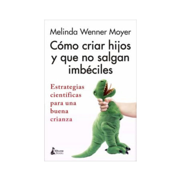 Como Criar Hijos Y Que No Salgan Imbeciles                                                                              