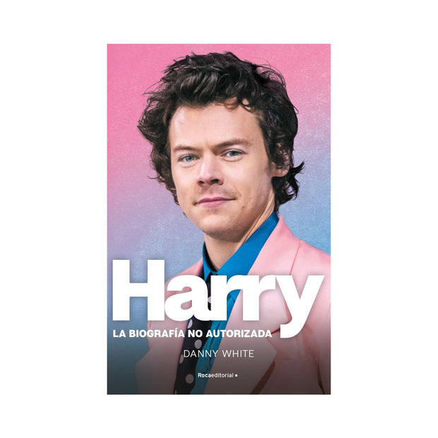 Harry Stiles. La Biografia No Autorizada. 